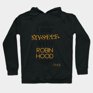 I ship myself with Robin Hood Hoodie